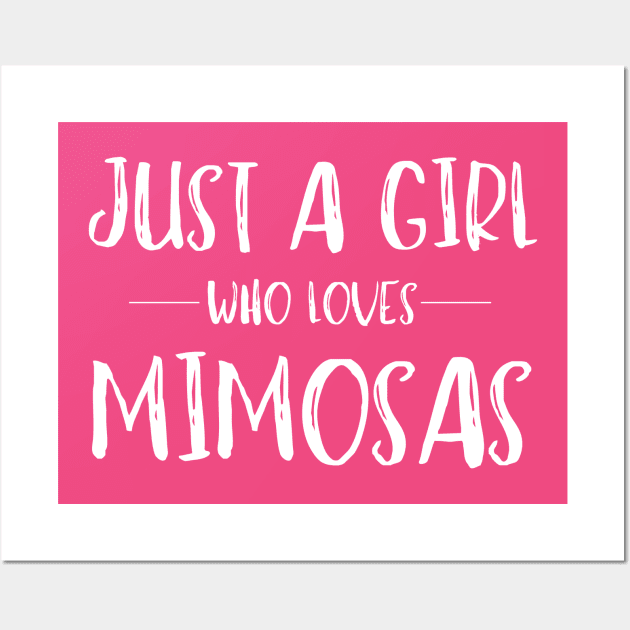 Just a Girl Who Loves Mimosas Wall Art by MalibuSun